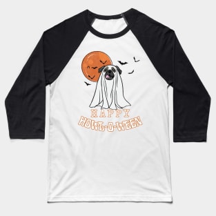 Happy Howl-O-Ween Ghost Dog Pug Pun Distressed Design Baseball T-Shirt